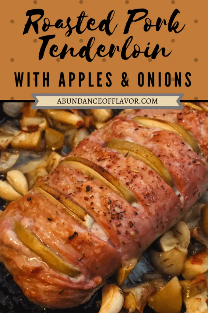 Roasted Pork Tenderloin with Apples and Onions - Abundance of Flavor